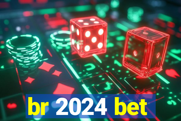 br 2024 bet